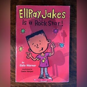 Ellray Jakes is a Rock Star! By Sally Warner. Scholastic, Paperback
